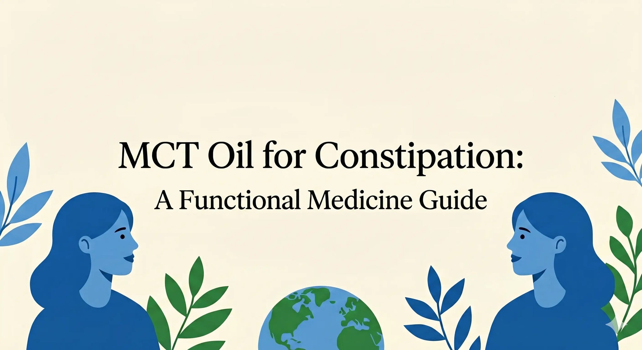 MCT Oil for Constipation A Functional Medicine Guide Lifeworks Integrative Health