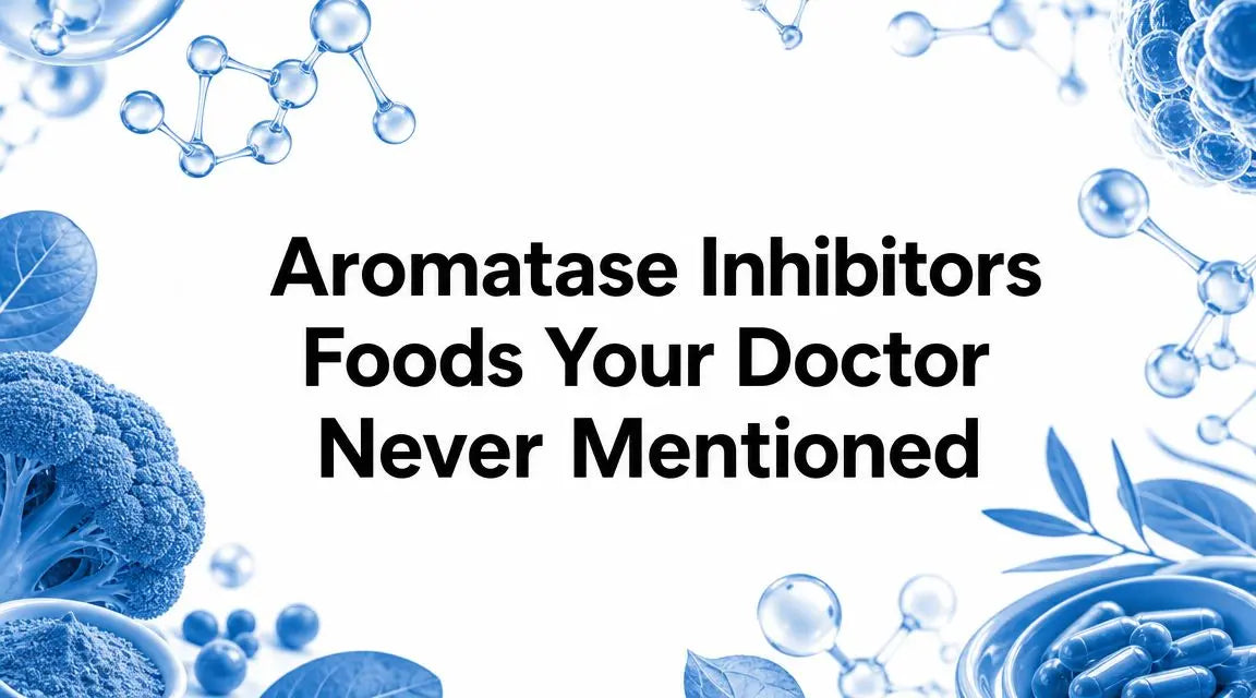 Aromatase Inhibitors Foods Your Doctor Never Mentioned Lifeworks Integrative Health
