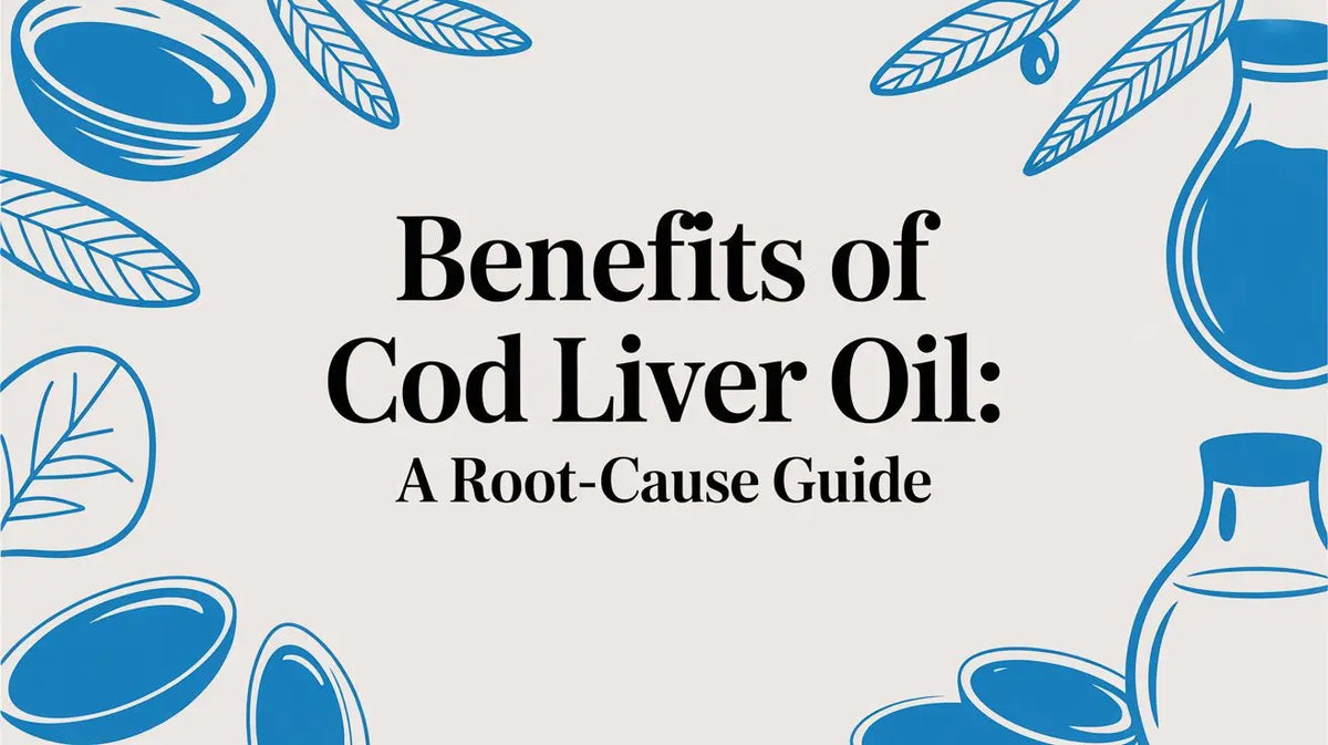 Benefits of Cod Liver Oil: A Root-Cause Guide Lifeworks Integrative Health