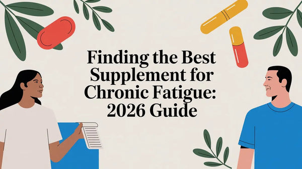 Finding the Best Supplement for Chronic Fatigue: 2026 Guide Lifeworks Integrative Health