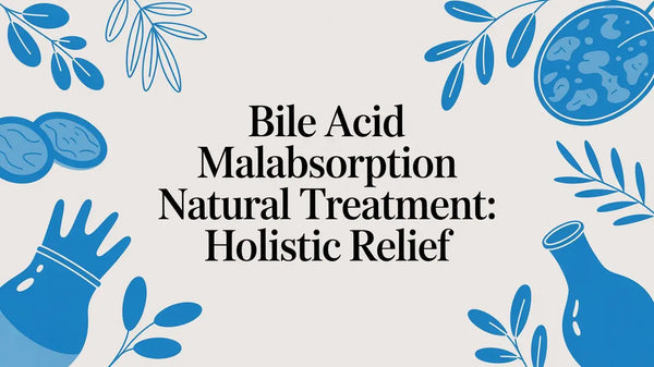 Bile Acid Malabsorption Natural Treatment: Holistic Relief Lifeworks Integrative Health