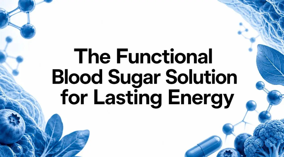 The Functional Blood Sugar Solution for Lasting Energy Lifeworks Integrative Health