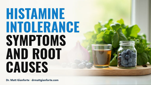 Histamine Intolerance: Symptoms, Root Causes and What Helps – Dr. Matt Gianforte