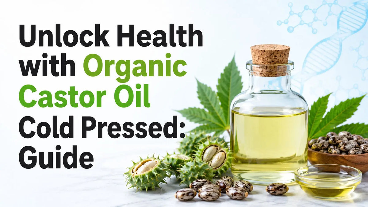 Unlock Health with Organic Castor Oil Cold Pressed: Guide Lifeworks Integrative Health