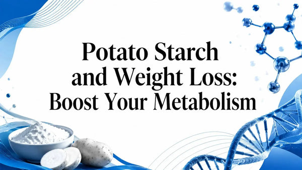 Potato Starch and Weight Loss: Boost Your Metabolism Lifeworks Integrative Health