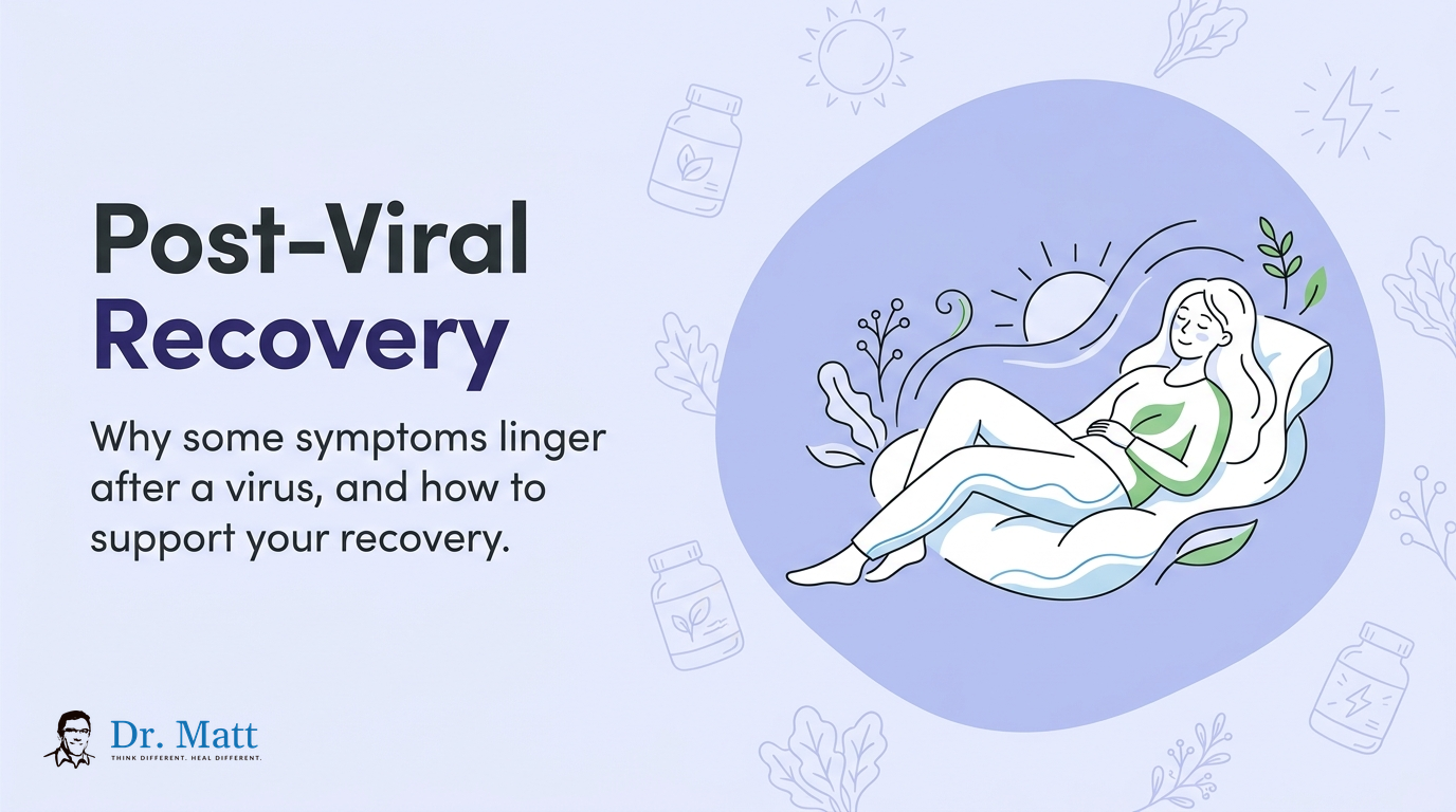 Post-Viral Recovery: How to Support Your Body's Recovery After Illness | drmattgianforte.com